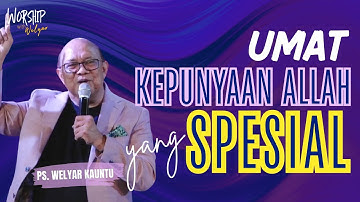 UMAT KEPUNYAAN ALLAH YANG SPESIAL || WORSHIP WITH WELYAR - 3 OKTOBER 2025