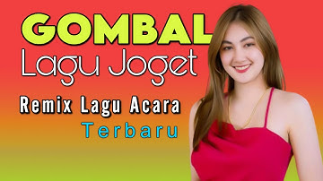 LAGU JOGET TERBARU - GOMBAL || LAGU REMIX ACARA PESTA