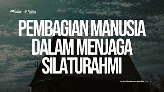 Audio Buletin 190 - Pembagian Manusia Dalam Menjaga Silahturahmi