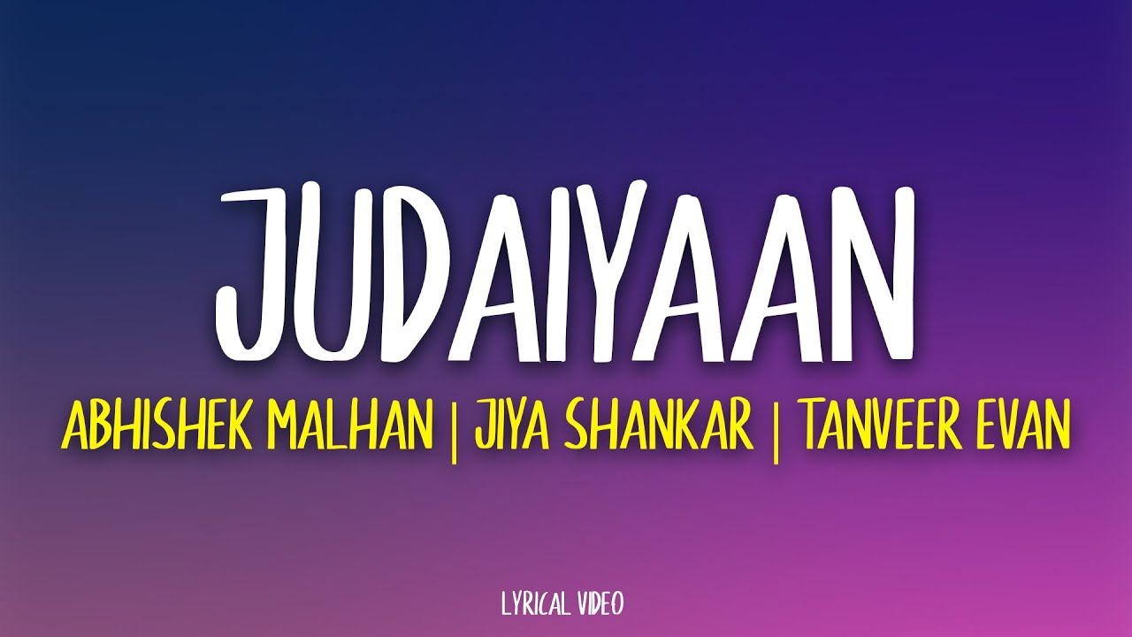 Judaiyaan   Abhishek Malhan  Jiya Shankar  Tanveer Evan Lyrics