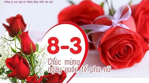 Nguồn gốc  Ý nghĩa ngày 8/3  và những điều thú vị.