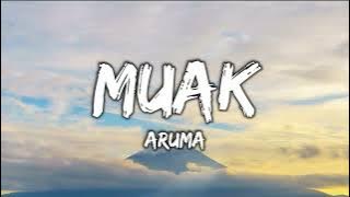 Muak - Aruma (Lirik Lagu) - Tahukah sakit yang tak terobati