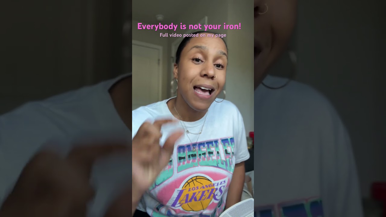 Everyone is not your iron! If you have ever been told you are “too….sharp, quiet, loud,inquisitive….