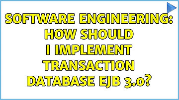 Software Engineering: How should I implement Transaction database EJB 3.0? (3 Solutions!!)