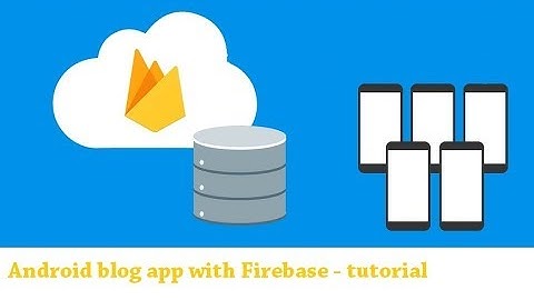 Blog app on Android Studio part-1: adding app with firebase