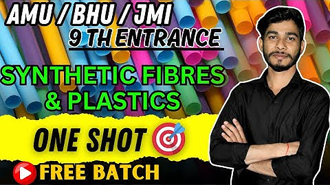 Synthetic Fibres & Plastics One shot Revision For AMU/JMI 9th Entrance & Class 8th | #amu #bhu #jmi
