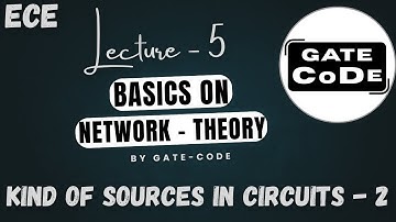 NETWORK THEORY  | Lecture 5| DEPENDENT SOURCES AND SOURCE TRANSFORMATION | ECE | GATE ​⁠​⁠​⁠​⁠​⁠|