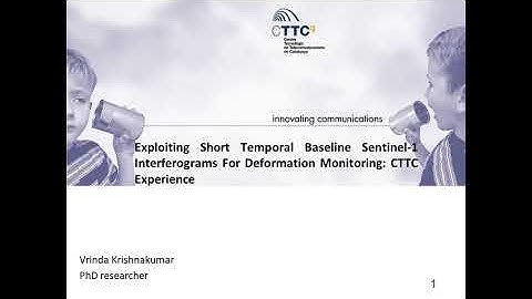 375 Exploiting Short Temporal Baseline Sentinel 1 Interferograms For Deformation Monitoring  CTTC Ex