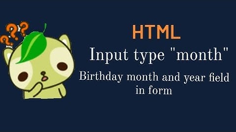 input type="month" in html form ||create field for birthday month and year|#inputtypemonth #newvideo