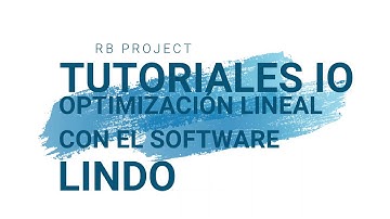 TUTORIAL IO 3: OPTIMIZACIÓN LINEAL CON EL SOFTWARE LINDO (PROBLEMA 1)