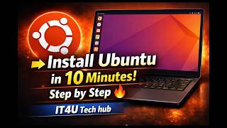 How to Install Ubuntu in 7 Minutes | Step-by-Step Beginner Guide (2026) | IT4U Tech Hub