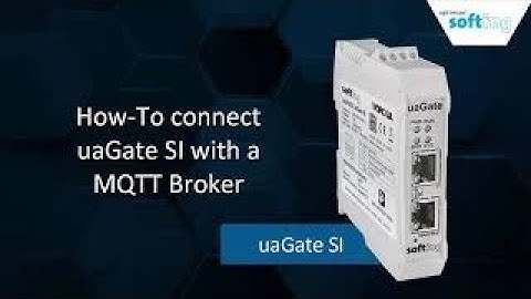 How-To connect uaGate SI with a MQTT Broker