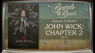 JOHN WICK: CHAPTER 2 (2017) w/ Infinite Patience by Modern Times Beer | Beards & Brews