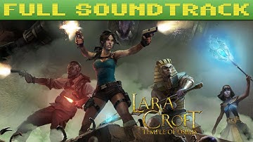 Lara Croft and the Temple of Osiris - Full Soundtrack OST (Wilbert Roget II)