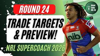 NRL SuperCoach 2026 | ROUND 24 TRADE TARGETS & PREVIEW!