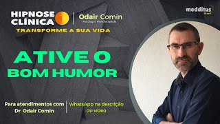 Hipnose Para Ativar O Bom Humor Com Odair Comin