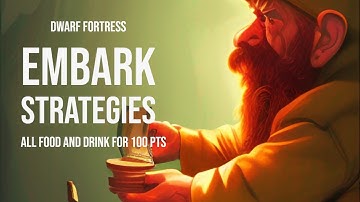 Dwarf Fortress Embark Strategies - Food and Drink