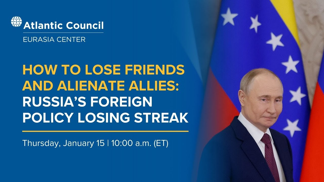 How to lose friends and alienate allies: Russia’s foreign policy losing streak