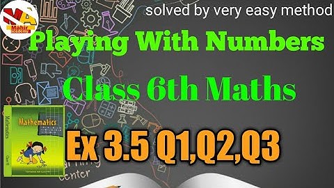 Ex 3.5 Playing with numbers chapter 3 ncert maths class 6th Q1,Q2,Q3