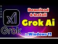 How to Download & Install Grok Ai in Windows 11 PC or Laptop