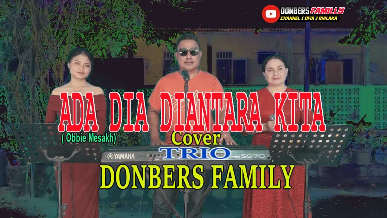ADA DIA DI ANTARA KITA-(Obbie Mesakh)-Cover-DONBERS FAMILY- Channel  (DFC) Malaka