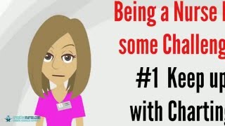 Being a nurse has some challenges #1 Charting