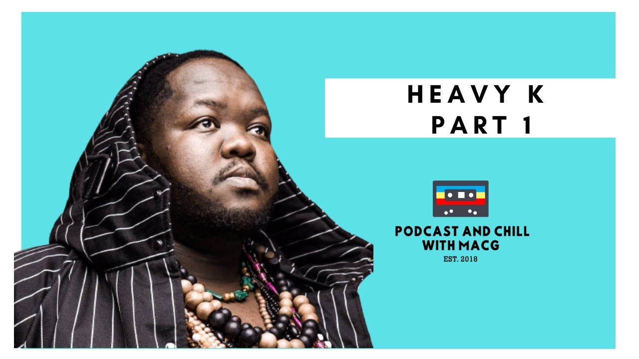 |Episode 232| Heavy K on Coming to Joburg , Baby Mama , Labels , Bucie , Amapiano