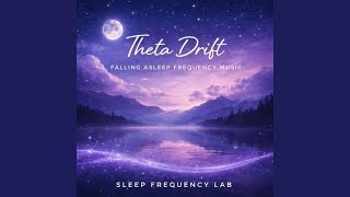 Theta Drift — Falling Asleep Frequency Music