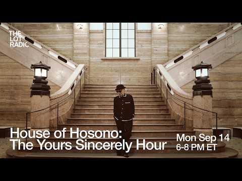 House of Hosono: The Yours Sincerely Hour @TheLotRadio 09-14-2026