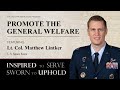 Promote the general welfare  lt col matthew lintker  inspired to serve sworn to uphold