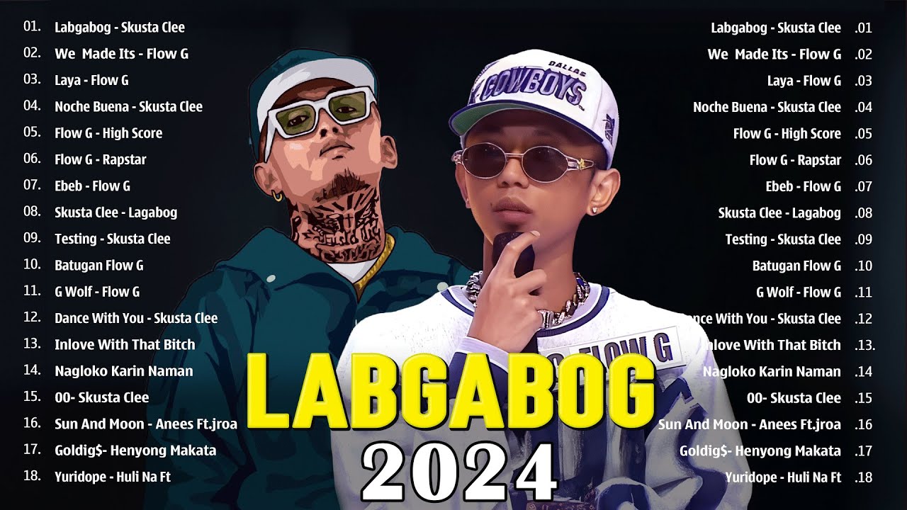 LAGABOG x RAPSTAR FLOW G PLAYLISTTagalog Rap Songs Nonstop 2024Skusta CleeShanti Dope