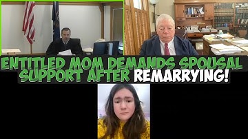 ENTITLED Mom Demands Spousal Support After Remarrying!