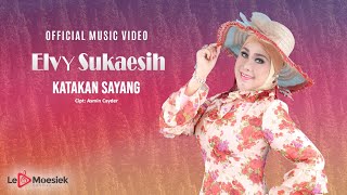 Elvy Sukaesih - Katakan Sayang (Official Music Video)