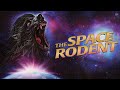 Space Rodent | Official Trailer