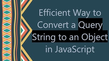 Efficient Way to Convert a Query String to an Object in JavaScript