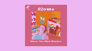 Slowe - Where The Mind Wanders (Full Album)