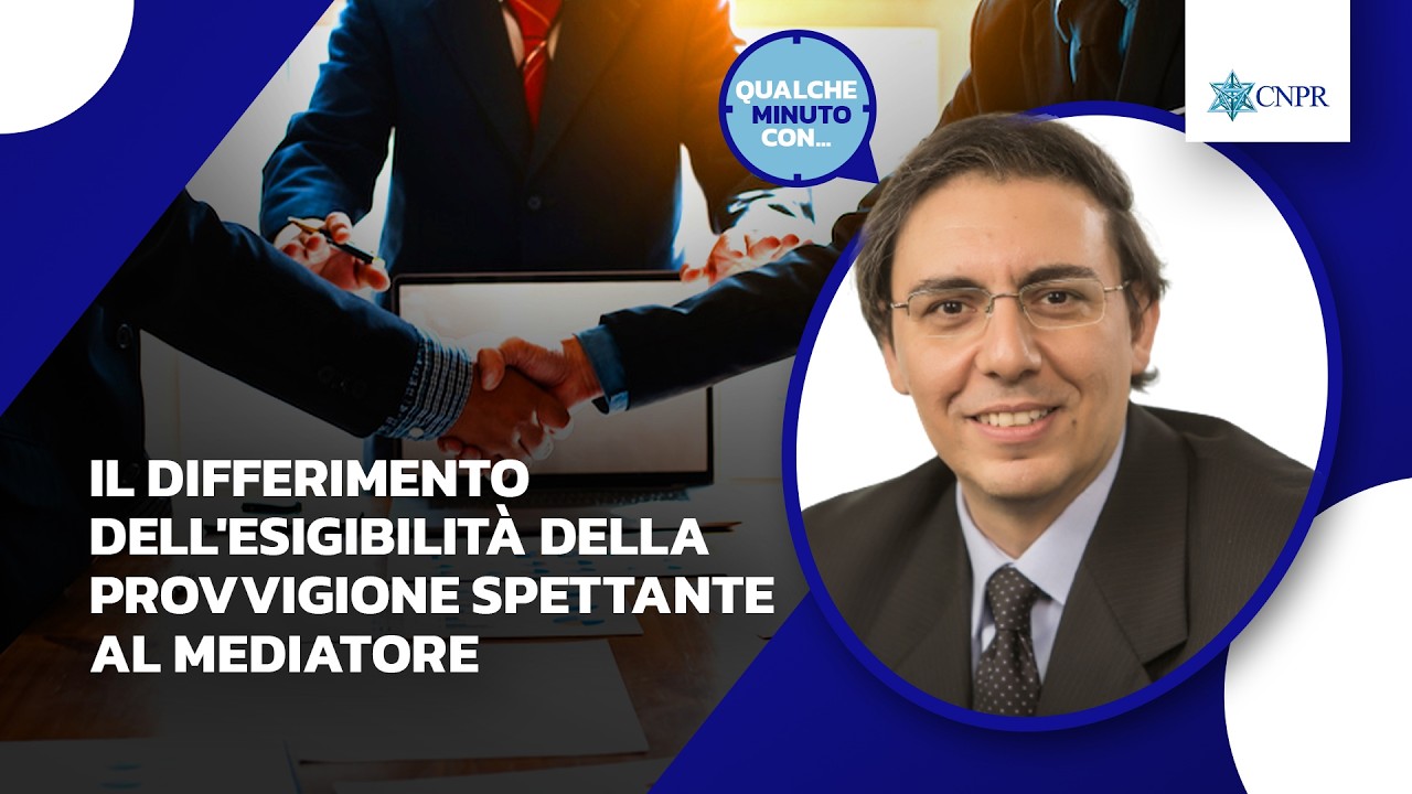 Maurizio Agate - Il differimento dell'esigibilità della provvigione spettante al mediator