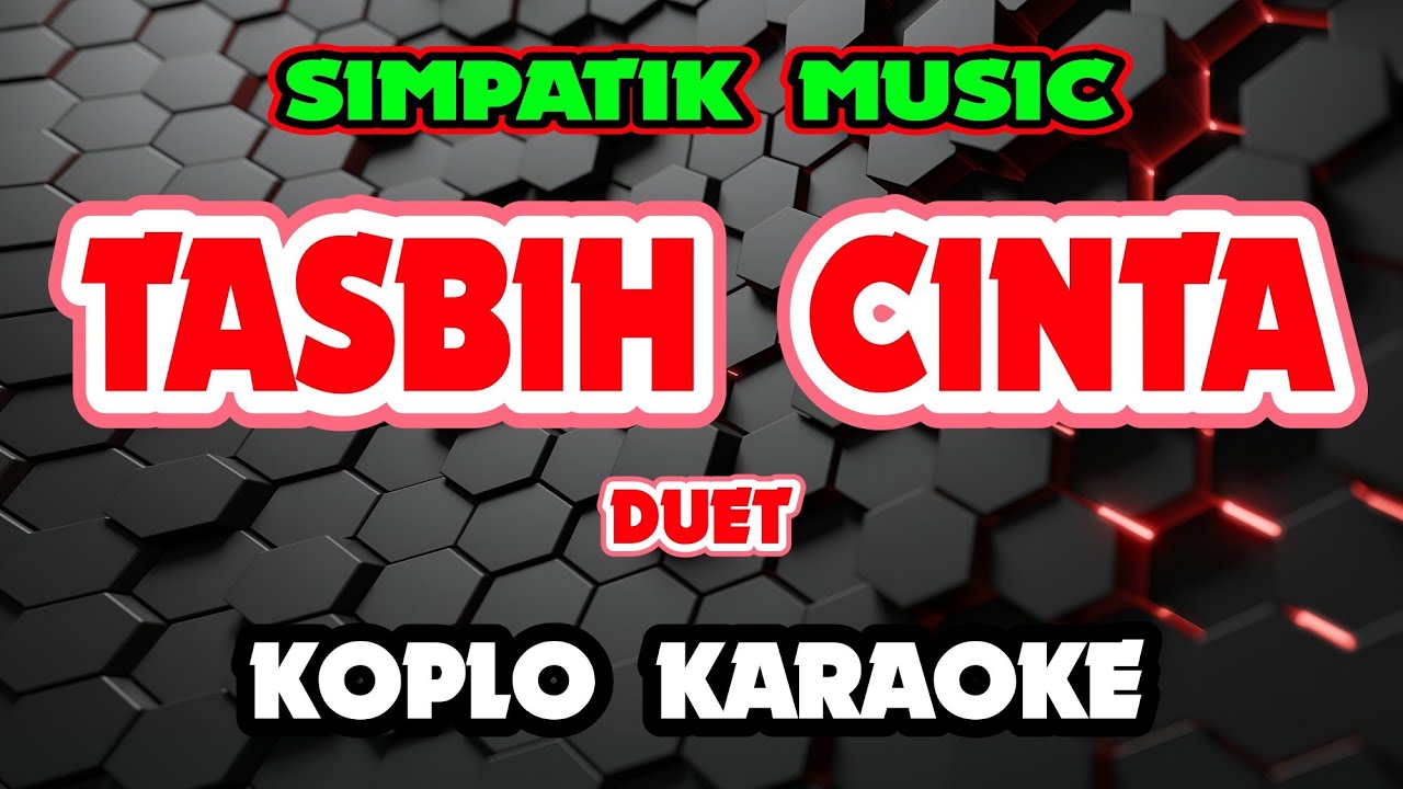 TASBIH CINTA KARAOKE - SIMPATIK MUSIC @koplokaraooke