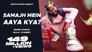 EMIWAY-SAMAJH MEIN AAYA KYA? (OFFICIAL MUSIC VIDEO)