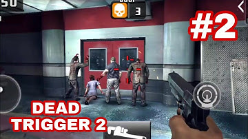 DEAD TRIGGER 2 - Gameplay Walkthrough  |wonderful gameplay (iOS, Android) #2