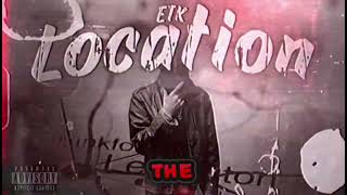 ETK  - LOCATION  (OFFICIAL AUDIO) T-Bands Diss