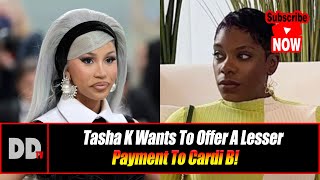 Tasha K Wants To Offer A Lesser Payment To Cardi B!