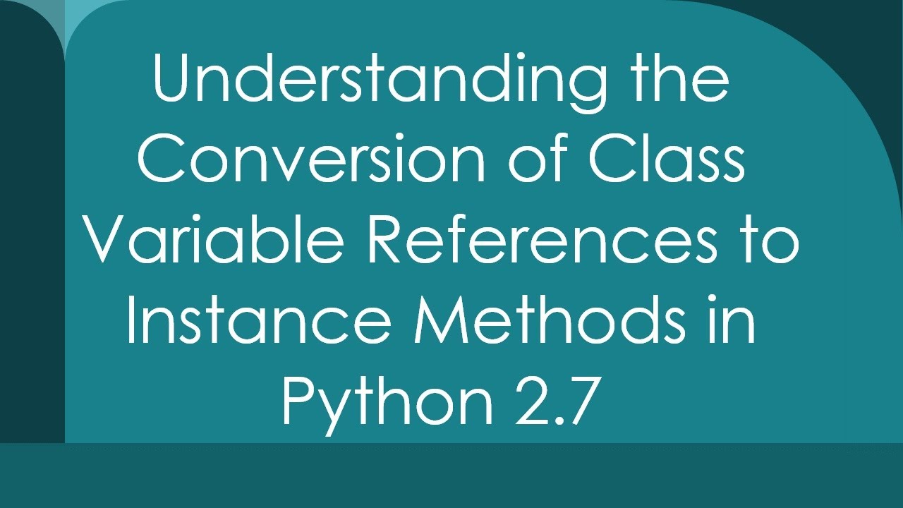 Understanding the Conversion of Class Variable References to Instance ...