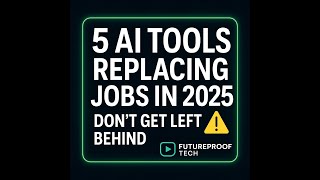 5 AI Tools That Will Replace Jobs in 2025