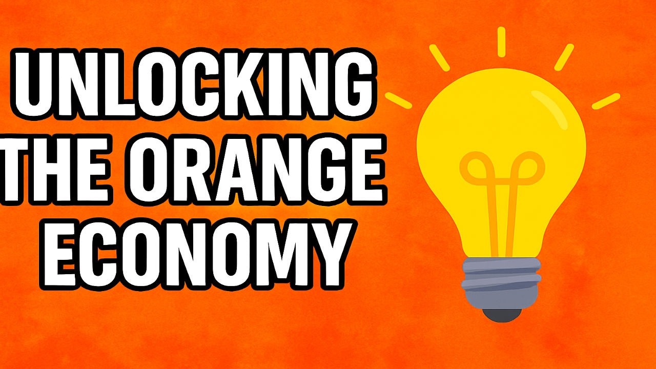 Orange Economy: How Creativity Powers Global Growth & Innovation