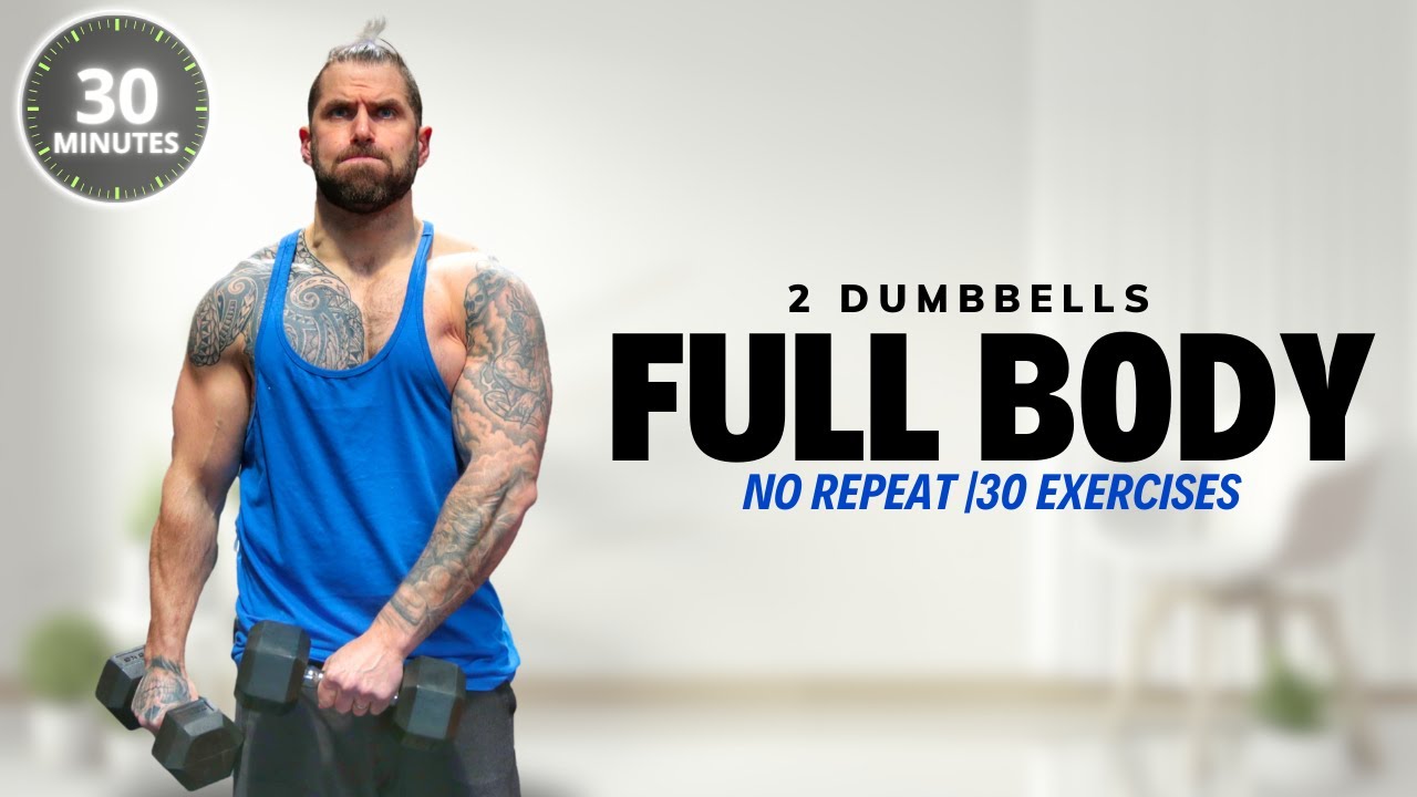 30 Min Full Body Dumbbell Workout | No Repeat Workout with Only 2 ...