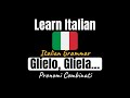 Italian Grammar: Pronomi Combinati (glielo, gliela, glieli, gliele)