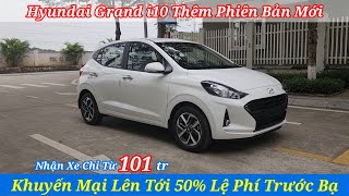 ✅ Hyundai Grand i10 Hatchback Tiếp Tục Trợ Giá - Ưu Đãi Tới 50% Lệ Phí Trước Bạ