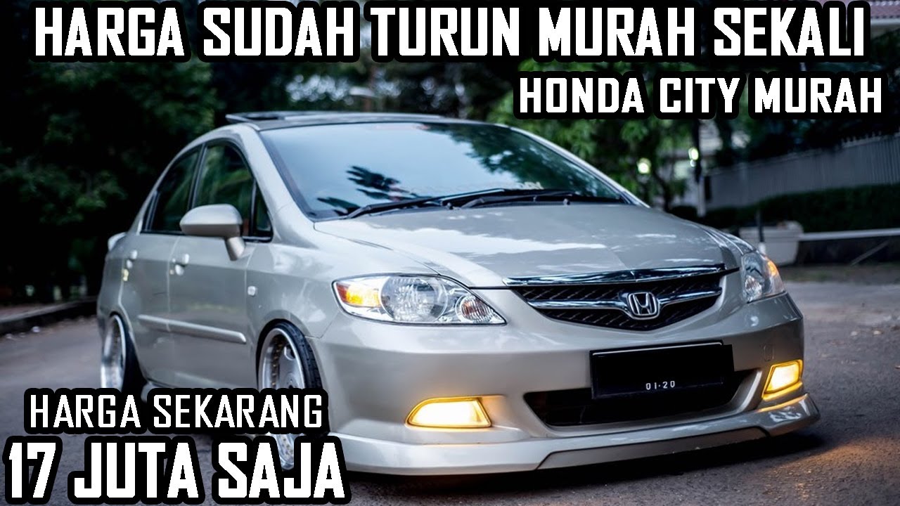 HARGA MOBIL MURAH HONDA CITY MULAI 17 JUTA - YouTube