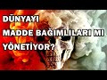 Dünyayı madde bağımlıları mı yönetiyor